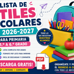 ¿Buscas la Lista de Útiles Escolares 2026-2027? Descarga gratis el PDF para Primaria (1.º a 6.º grado), listo para imprimir y compartir con toda la comunidad educativa.
