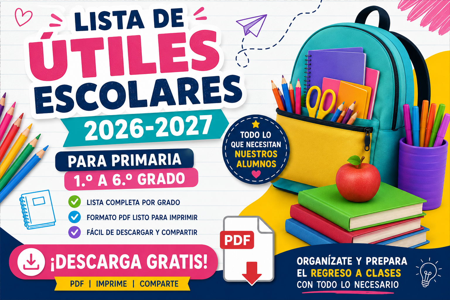 ¿Buscas la Lista de Útiles Escolares 2026-2027? Descarga gratis el PDF para Primaria (1.º a 6.º grado), listo para imprimir y compartir con toda la comunidad educativa.